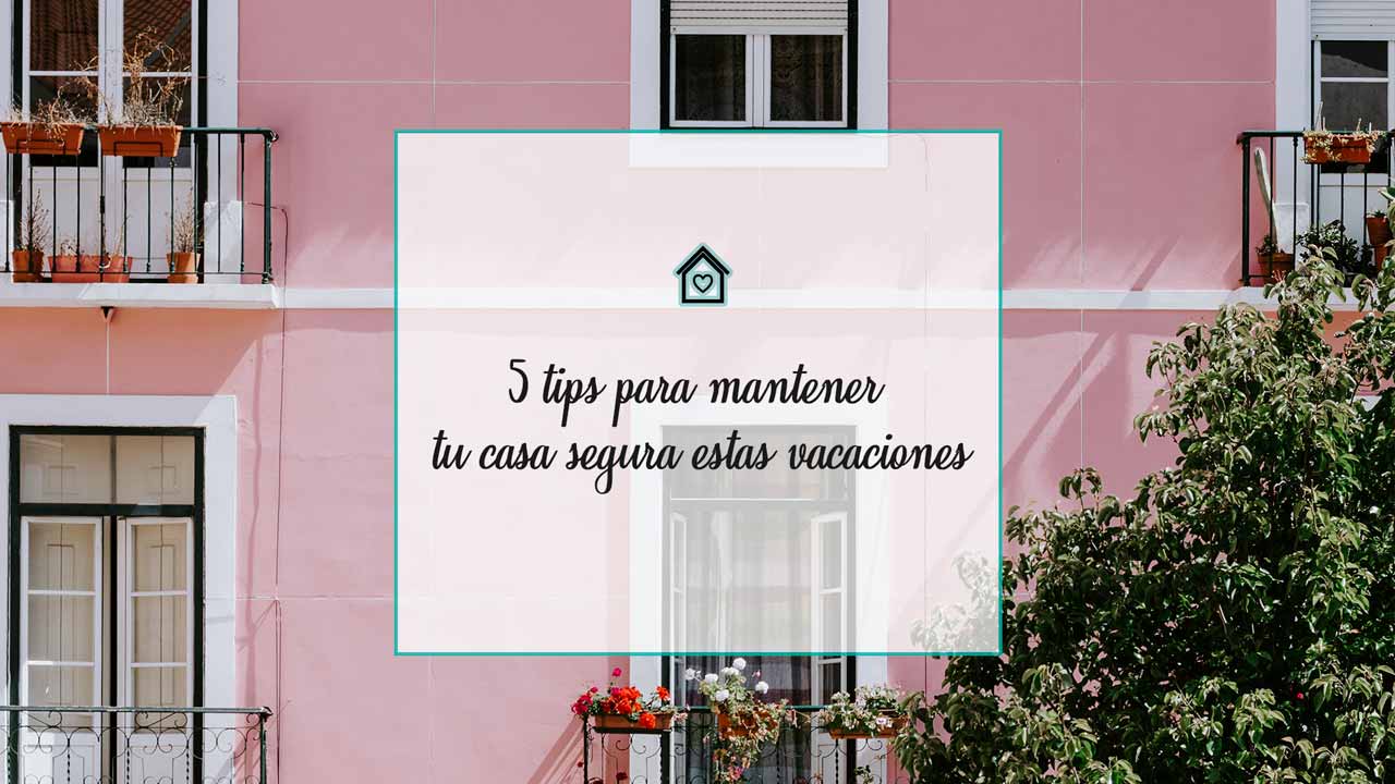 5 tips para dejar tu casa segura estas vacaciones - Reformas Pamplona |  COCINOBRA
